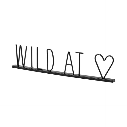 Wild at Heart 24L x 1W Black Metal Sign